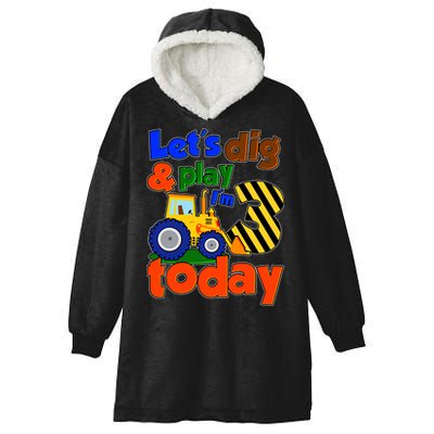 Let's Dig And Play I'm 3 Three Today 3rd Birthday Party Excavator Hooded Wearable Blanket