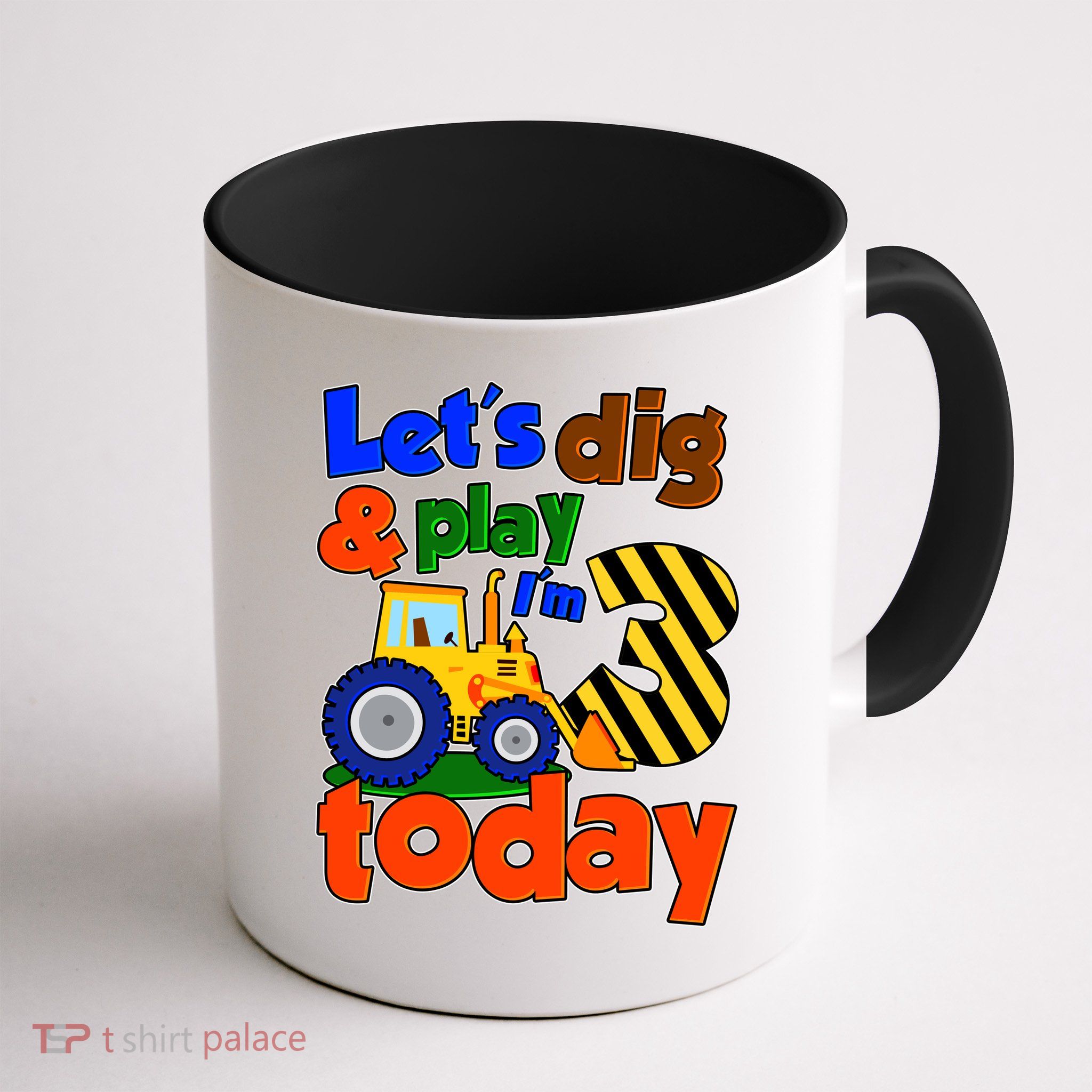 Let's Dig And Play I'm 3 Three Today 3rd Birthday Party Excavator Mug
