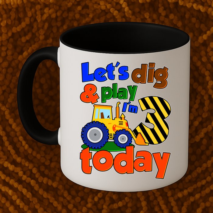Let's Dig And Play I'm 3 Three Today 3rd Birthday Party Excavator Mug