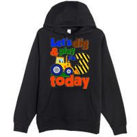 Let's Dig And Play I'm 3 Three Today 3rd Birthday Party Excavator Premium Pullover Hoodie
