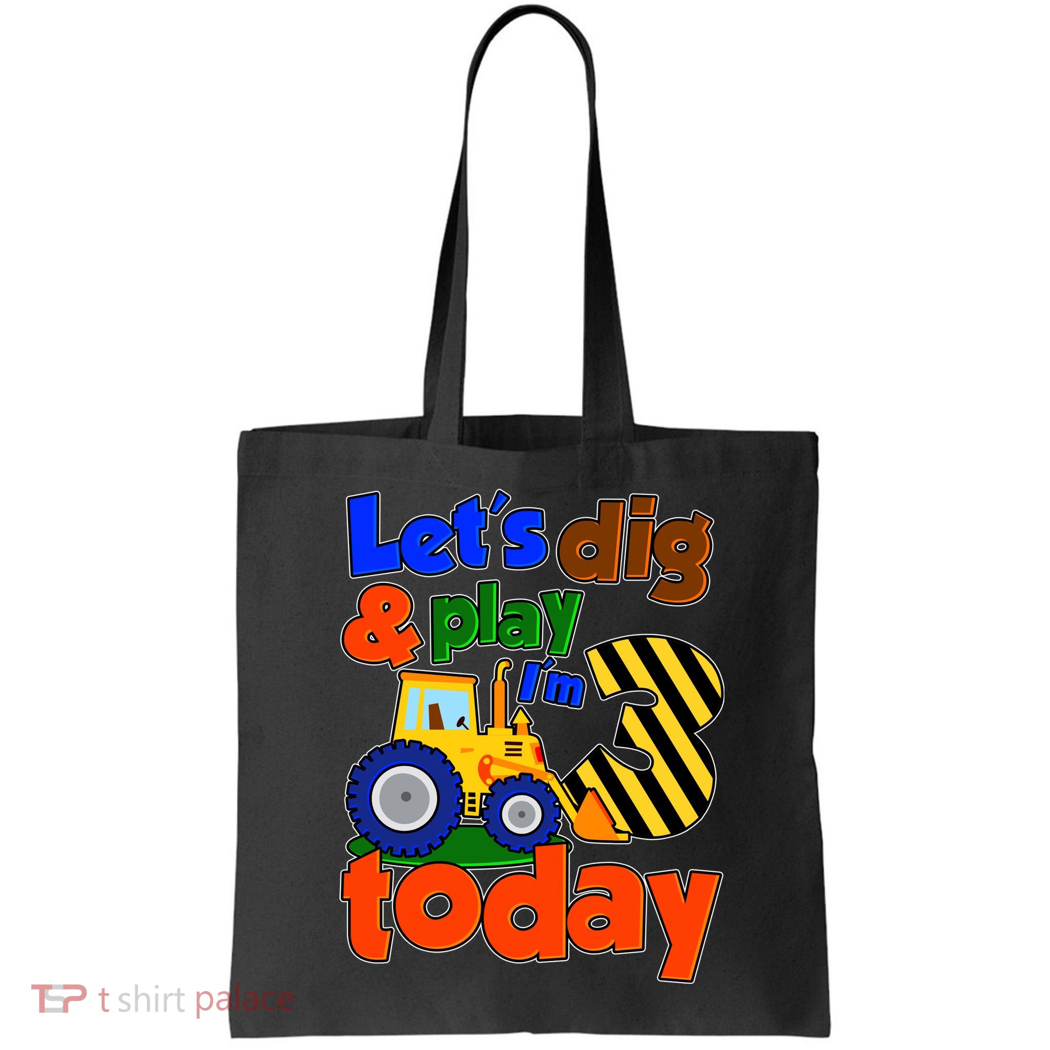 Let's Dig And Play I'm 3 Three Today 3rd Birthday Party Excavator Bag