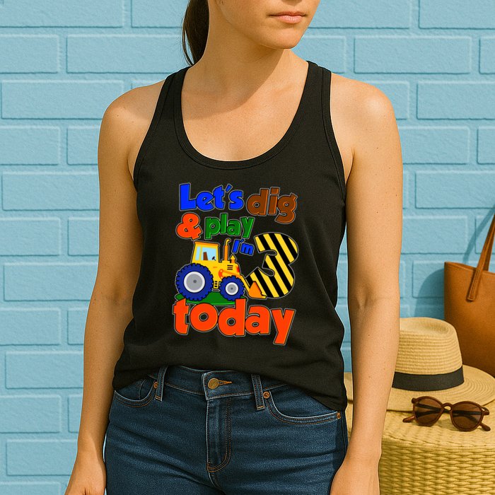 Let's Dig And Play I'm 3 Three Today 3rd Birthday Party Excavator Womens Tank Top