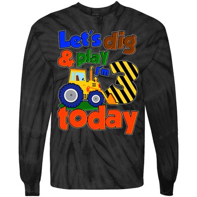 Let's Dig And Play I'm 3 Three Today 3rd Birthday Party Excavator Tie-Dye Long Sleeve Shirt
