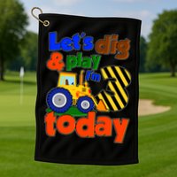 Let's Dig And Play I'm 3 Three Today 3rd Birthday Party Excavator Golf Towel