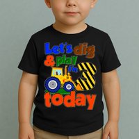 Let's Dig And Play I'm 3 Three Today 3rd Birthday Party Excavator Toddler T-Shirt