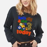 Let's Dig And Play I'm 3 Three Today 3rd Birthday Party Excavator Cropped Pullover Crew