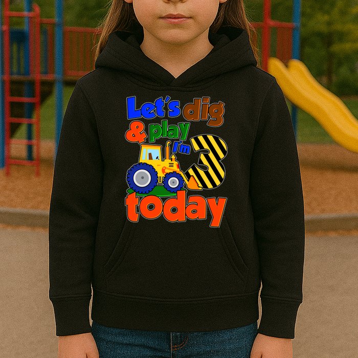 Let's Dig And Play I'm 3 Three Today 3rd Birthday Party Excavator Kids Hoodie