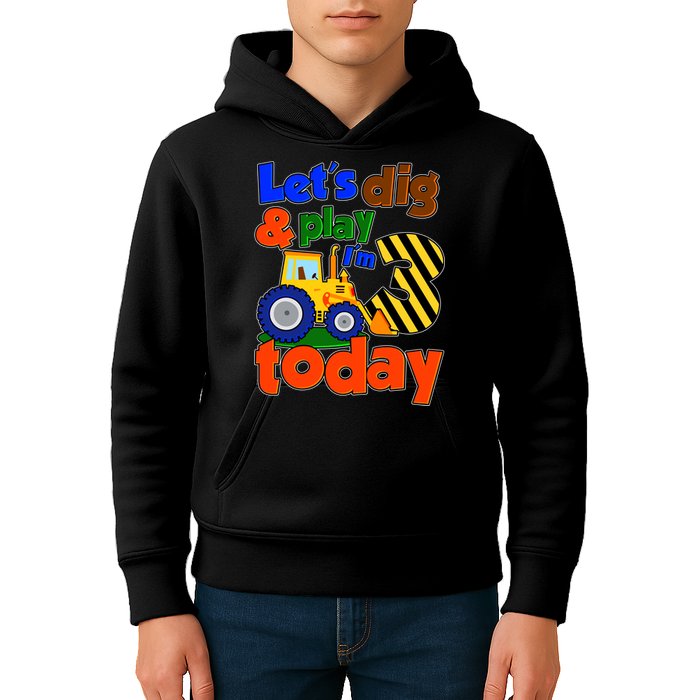 Let's Dig And Play I'm 3 Three Today 3rd Birthday Party Excavator Kids Hoodie