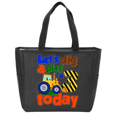 Let's Dig And Play I'm 3 Three Today 3rd Birthday Party Excavator Zip Tote Bag