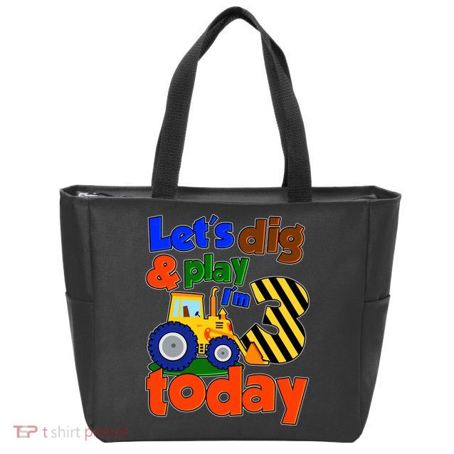 Let's Dig And Play I'm 3 Three Today 3rd Birthday Party Excavator Zip Tote Bag