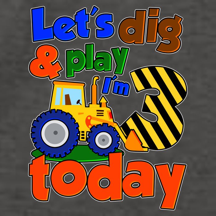 Let's Dig And Play I'm 3 Three Today 3rd Birthday Party Excavator Vector Backpack
