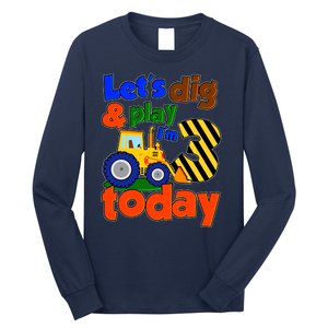 Let's Dig And Play I'm 3 Three Today 3rd Birthday Party Excavator Long Sleeve Shirt