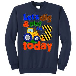 Let's Dig And Play I'm 3 Three Today 3rd Birthday Party Excavator Sweatshirt