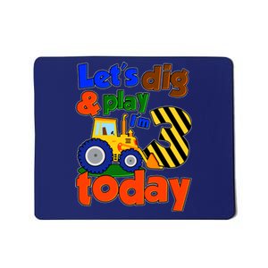 Let's Dig And Play I'm 3 Three Today 3rd Birthday Party Excavator Mousepad