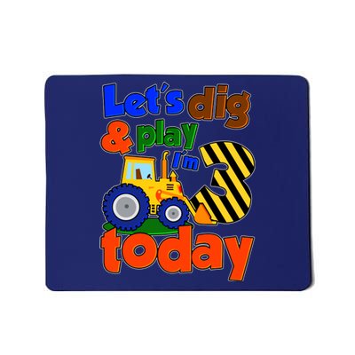 Let's Dig And Play I'm 3 Three Today 3rd Birthday Party Excavator Mousepad