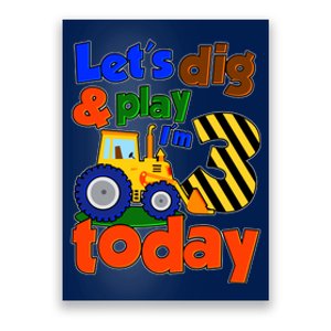 Let's Dig And Play I'm 3 Three Today 3rd Birthday Party Excavator Poster