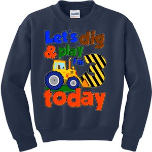 Let's Dig And Play I'm 3 Three Today 3rd Birthday Party Excavator Kids Sweatshirt