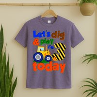 Let's Dig And Play I'm 3 Three Today 3rd Birthday Party Excavator T-Shirt
