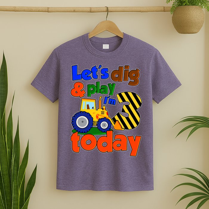 Let's Dig And Play I'm 3 Three Today 3rd Birthday Party Excavator T-Shirt