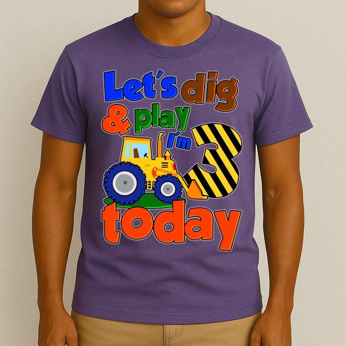 Let's Dig And Play I'm 3 Three Today 3rd Birthday Party Excavator T-Shirt
