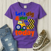 Let's Dig And Play I'm 3 Three Today 3rd Birthday Party Excavator Womens T-Shirt