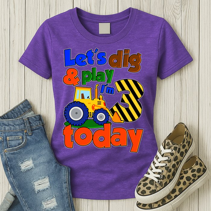 Let's Dig And Play I'm 3 Three Today 3rd Birthday Party Excavator Womens T-Shirt