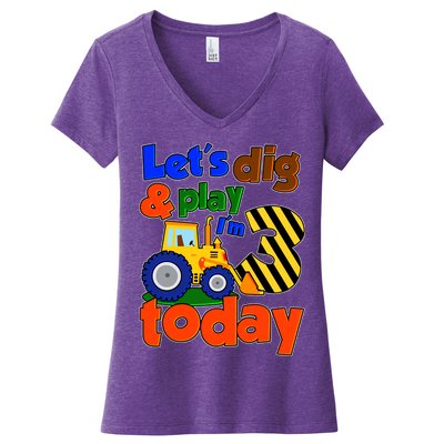 Let's Dig And Play I'm 3 Three Today 3rd Birthday Party Excavator Women's V-Neck T-Shirt