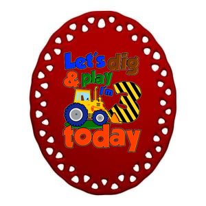 Let's Dig And Play I'm 3 Three Today 3rd Birthday Party Excavator Ceramic Oval Ornament