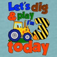 Let's Dig And Play I'm 3 Three Today 3rd Birthday Party Excavator Sueded Cloud Jersey T-Shirt