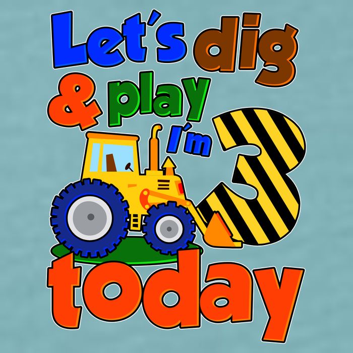 Let's Dig And Play I'm 3 Three Today 3rd Birthday Party Excavator Sueded Cloud Jersey T-Shirt