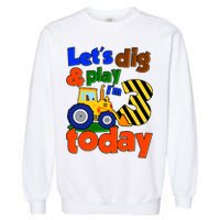 Let's Dig And Play I'm 3 Three Today 3rd Birthday Party Excavator Garment-Dyed Sweatshirt