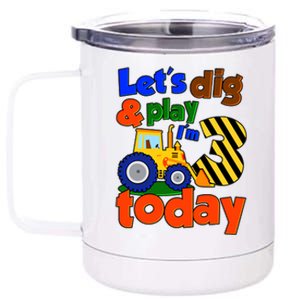 Let's Dig And Play I'm 3 Three Today 3rd Birthday Party Excavator 12 oz Stainless Steel Tumbler Cup