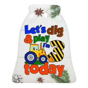 Let's Dig And Play I'm 3 Three Today 3rd Birthday Party Excavator Ceramic Bell Ornament