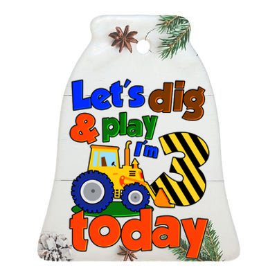 Let's Dig And Play I'm 3 Three Today 3rd Birthday Party Excavator Ceramic Bell Ornament