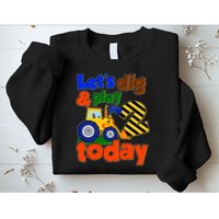 Let's Dig And Play I'm 2 Two Today 2nd Birthday Party Excavator Sweatshirt