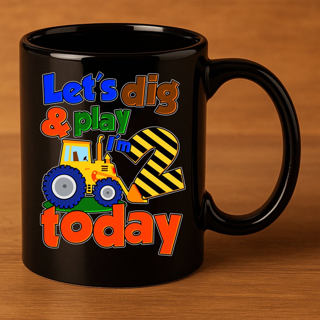 Let's Dig And Play I'm 2 Two Today 2nd Birthday Party Excavator 11oz C Handle Ceramic Mug
