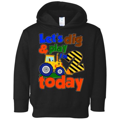 Let's Dig And Play I'm 2 Two Today 2nd Birthday Party Excavator Toddler Hoodie