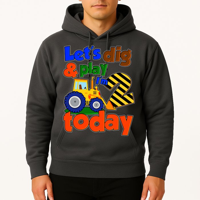 Let's Dig And Play I'm 2 Two Today 2nd Birthday Party Excavator Hoodie