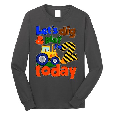 Let's Dig And Play I'm 2 Two Today 2nd Birthday Party Excavator Long Sleeve Shirt