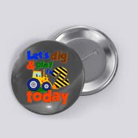 Let's Dig And Play I'm 2 Two Today 2nd Birthday Party Excavator Button