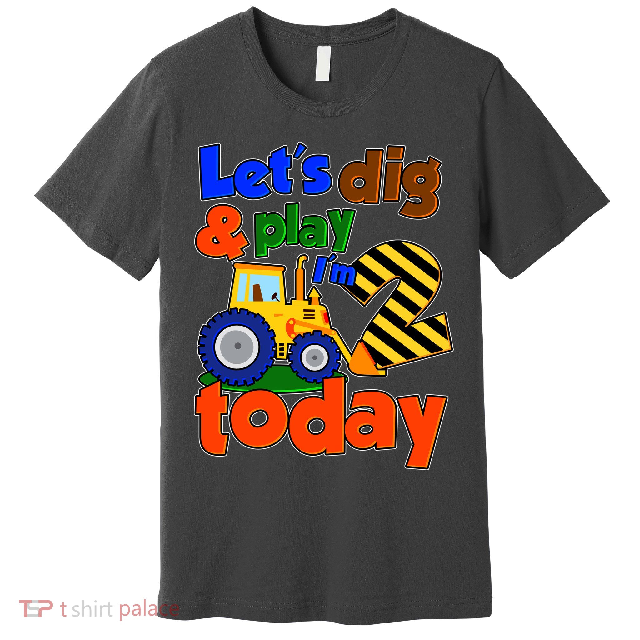 Let's Dig And Play I'm 2 Two Today 2nd Birthday Party Excavator Premium T-Shirt
