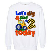 Let's Dig And Play I'm 2 Two Today 2nd Birthday Party Excavator Garment-Dyed Sweatshirt