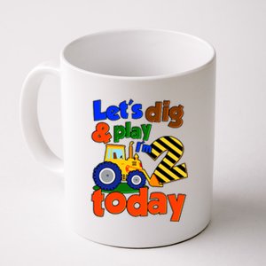 Let's Dig And Play I'm 2 Two Today 2nd Birthday Party Excavator Coffee Mug