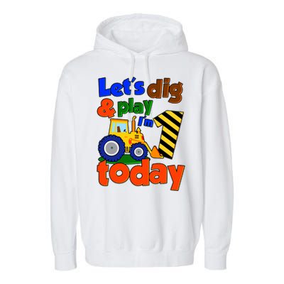 Let's Dig And Play I'm 1 One Today 1st Birthday Party Excavator Garment-Dyed Fleece Hoodie