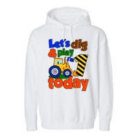 Let's Dig And Play I'm 1 One Today 1st Birthday Party Excavator Garment-Dyed Fleece Hoodie