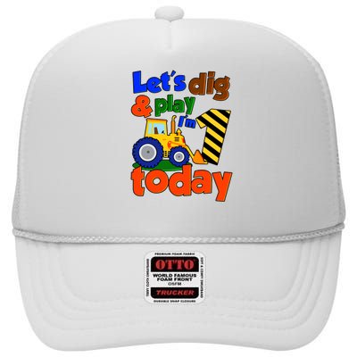 Let's Dig And Play I'm 1 One Today 1st Birthday Party Excavator High Crown Mesh Back Trucker Hat