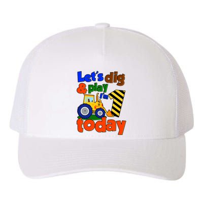 Let's Dig And Play I'm 1 One Today 1st Birthday Party Excavator Yupoong Adult 5-Panel Trucker Hat