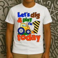 Let's Dig And Play I'm 1 One Today 1st Birthday Party Excavator T-Shirt