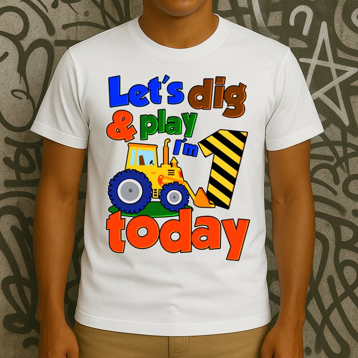 Let's Dig And Play I'm 1 One Today 1st Birthday Party Excavator T-Shirt