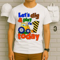 Let's Dig And Play I'm 1 One Today 1st Birthday Party Excavator T-Shirt